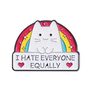 Cat "I Hate Everyone Equally" Metal & Enamel Pin